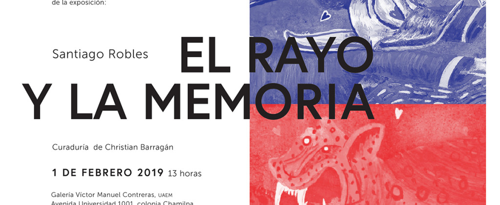 SantiagoRobles, Elrayoylamemoria, Jaguar, UAEM, Art, Contemporaryart, Artecontemporaneo, Grafica, ChristianBarragan, VisualArt, Exhibition, Show